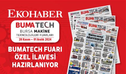 BUMATECH Fuarı Özel İlavesi Hazırlanıyor