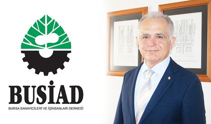BUSİAD’da başkan değişiyor