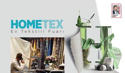Tekstil sektörünün kalbi HOMETEX’te atacak