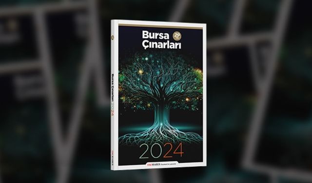 BURSA ÇINARLARI 2024 Dergisi’ni okumak için tıklayınız
