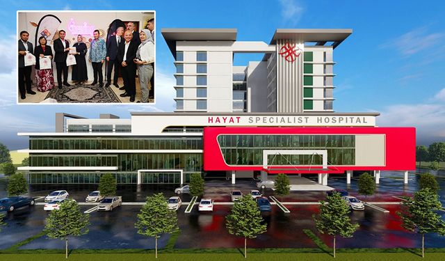 Hayat Hastanesi Malezya’ya açılıyor