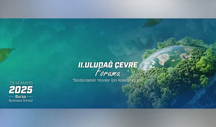 2. Uludağ Çevre Forumu, 13-14 Mayıs’ta