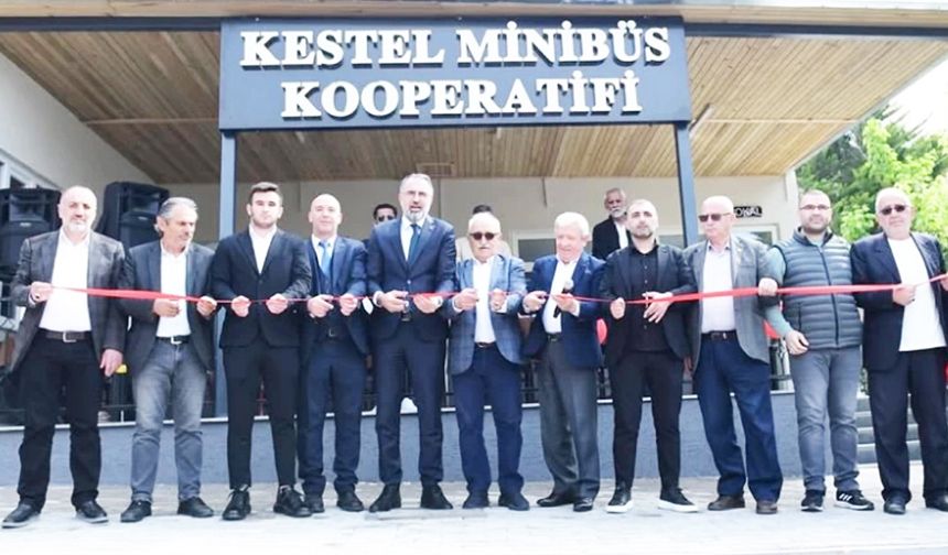 Kestel Minibüs Kooperatifi yeni durağına kavuştu