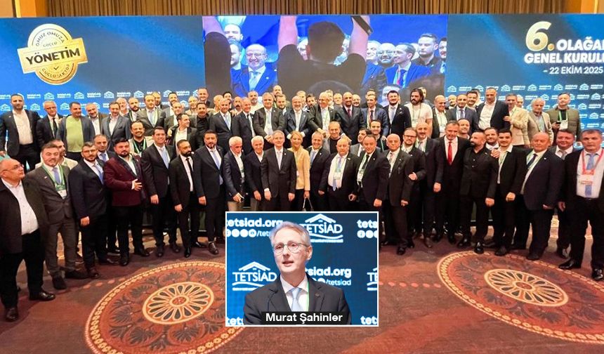 TETSİAD'da Murat Şahinler dönemi